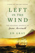 Left in the Wind: A Novel of the Lost Colony: The Roanoke Journal of Emme Merrimoth