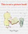 This Is Not a Picture Book!