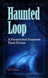Haunted Loop: A Paranormal Suspense Flash Fiction