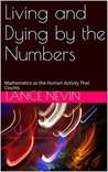 Living and Dying by the Numbers: Mathematics as the Human Activity That Counts