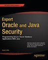 Expert Oracle and Java Security: Programming Secure Oracle Database Applications With Java Expert Oracle and Java Security: Programming Secure Oracle Database Applications With Java