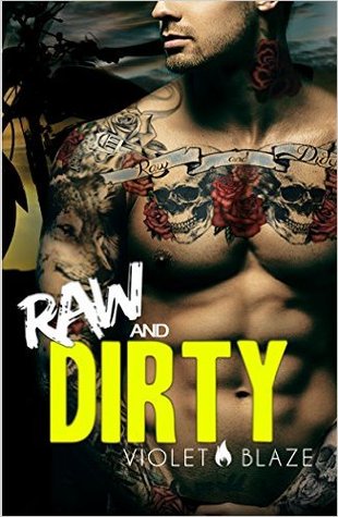 Raw and Dirty (Bad Boys MC Trilogy, #1)