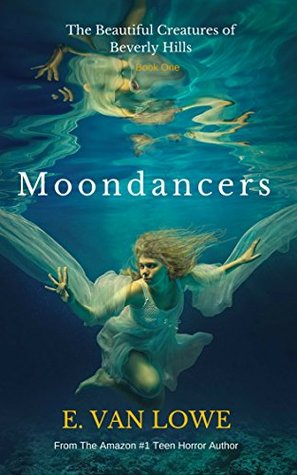 Moondancers (The Beautiful Creatures of Beverly Hills #1)