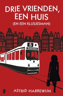 Drie vrienden, een huis (en een klusjesman) – Astrid Harrewijn Drie vrienden, een huis (en een klusjesman) – Astrid Harrewijn