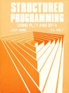 Structured Programming Using PL/1 and SP/k Structured Programming Using PL/1 and SP/k