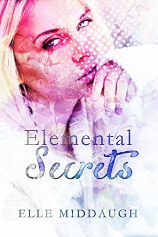 Elemental Secrets (The Essential Elements Book 1)