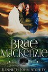 Brae MacKenzie: A Romance of Mythic Identity (Romances of Mythic Identity Book 1)