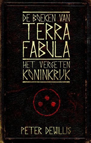 De boeken van Terra fabula: Het vergeten koninkrijk – Peter Dewillis De boeken van Terra fabula: Het vergeten koninkrijk – Peter Dewillis