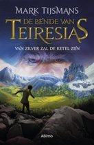 Van zilver zal de ketel zijn (De bende van Teiresias #1) – Mark Tijsmans