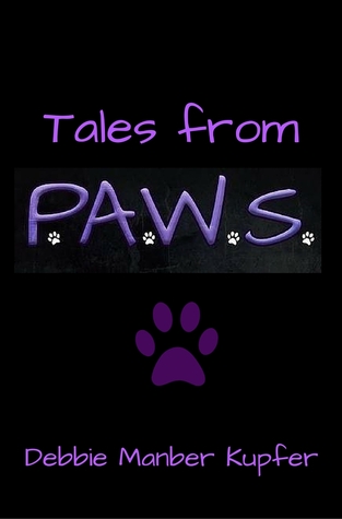 Tales from P.A.W.S. by Debbie Manber Kupfer