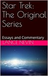 Star Trek: The Original Series: Essays and Commentary