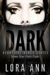 Dark (Beautiful Ashes Series, Book 1)