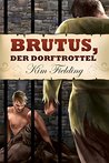 Brutus, der Dorftrottel