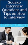 Sodexo Interview Questions and Tips on How to Interview Sodexo Interview Questions and Tips on How to Interview
