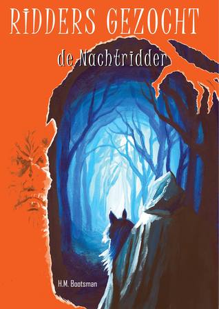Ridders gezocht – De nachtridder – H.M. Bootsman Ridders gezocht – De nachtridder – H.M. Bootsman