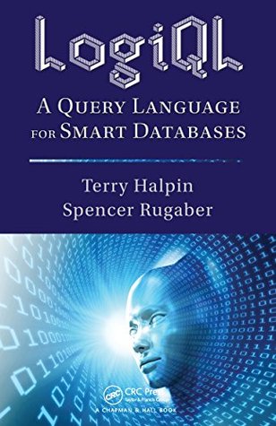 LogiQL: A Query Language for Smart Databases (Emerging Directions in Database Systems and Applications)