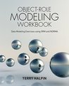 Object-Role Modeling Workbook: Data Modeling Exercises using ORM and NORMA Object-Role Modeling Workbook: Data Modeling Exercises using ORM and NORMA