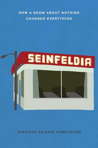 Seinfeldia by Jennifer Keishin Armstrong