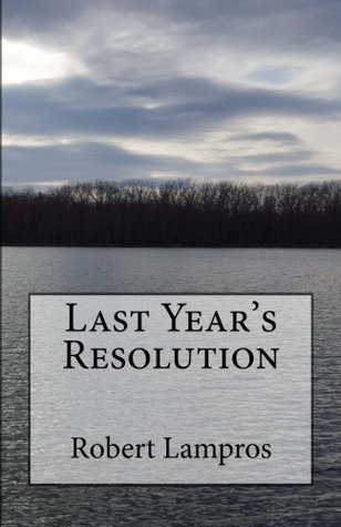 Last Year's Resolution by Robert Lampros