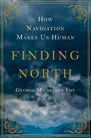 How Navigation Makes Us Human - George Michelsen Foy