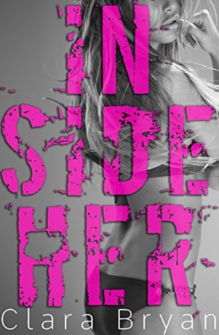 Inside Her (A Quick Erotica Read, BDSM) by Clara Bryan
