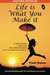 Life is What You Make It A Story of Love, Hope and How Determination Can Overcome Even Destiny by Preeti Shenoy