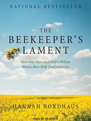 How One Man and Half a Billion Honey Bees Help Feed America - Hannah Nordhaus