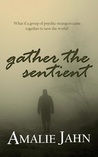 Gather the Sentient (The Sevens Prophecy, #2)