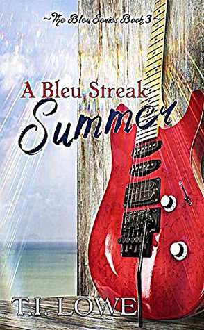 A Bleu Streak Summer by T.I. Lowe