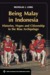 Being Malay in Indonesia: Histories, Hopes and Citizenship in the Riau Archipelago