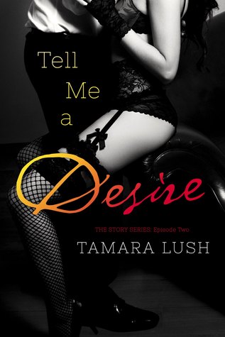 Tell Me a Desire - The Story Series: EPISODE TWO