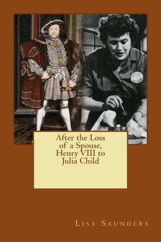 After the Loss of a Spouse by Lisa Saunders After the Loss of a Spouse by Lisa Saunders