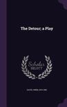 The Detour; A Play The Detour; A Play