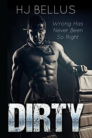 Dirty (The Reckless Series, #1) by H.J. Bellus