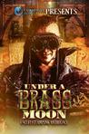 Under A Brass Moon Anthology