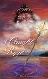 Caught in the Ripples (The Water Rushes, #2)