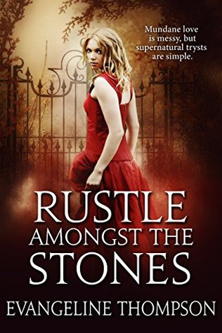 Rustle Amongst the Stones by Evangeline Thompson