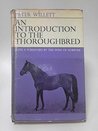 Introduction to the Thoroughbred Introduction to the Thoroughbred