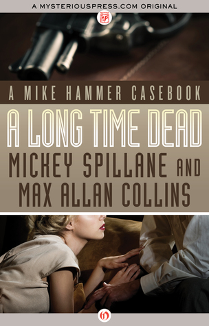 A Long Time Dead by Mickey Spillane