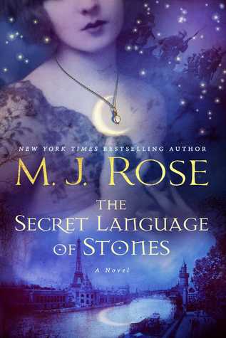 The Secret Language of Stones: A Novel (The Daughters of La Lune, #2)