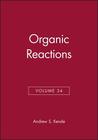 Organic Reactions, Volume 34 Organic Reactions, Volume 34