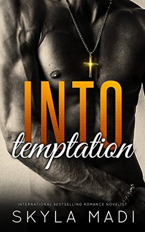 Into Temptation (The Sinful Duet Book 1) by Skyla Madi