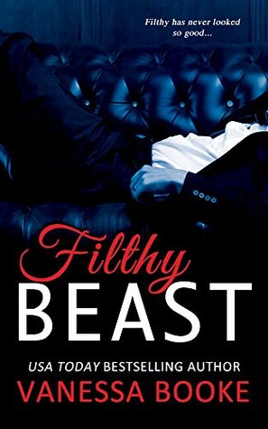 Filthy Beast (Filthy Fairy Tales Book 1) by Vanessa Booke