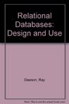 Relational Databases: Design and Use