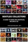 Bootleg collector: A Guide to rare and unofficial record and cd Bootleg collector: A Guide to rare and unofficial record and cd
