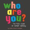 Who Are You?: The Kid's Guide to Gender Identity