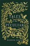 Tales of the Peculiar (Miss Peregrine's Peculiar Children #0.5)