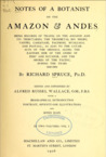 Notes of a Botanist on the Amazon and Andes: Being Records of Travel on the Amazon and Its Tributaries, the Trombetas, Rio Negro, Uaupes, Casiquiari,