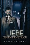 Liebe gegen den Strich
